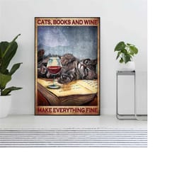 cats, books and wine make everything fine poster,