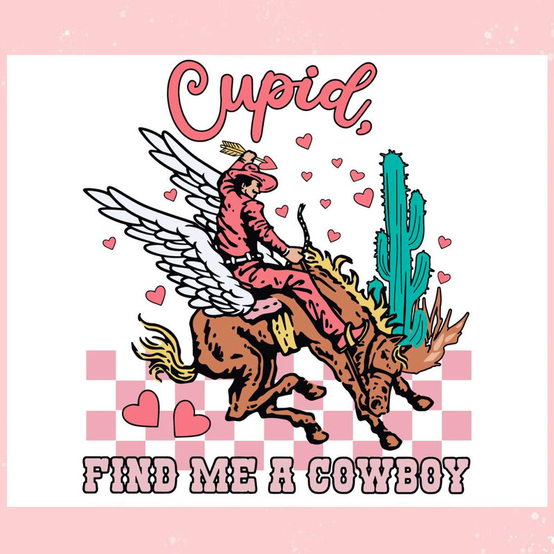 Cupid Find Me A Cowboy Western Valentines SVG.jpg