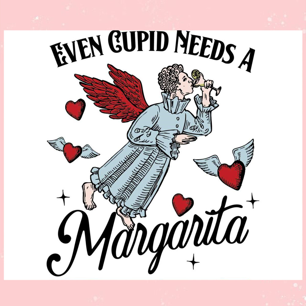 Even Cupid Need A Margarita SVG.jpg