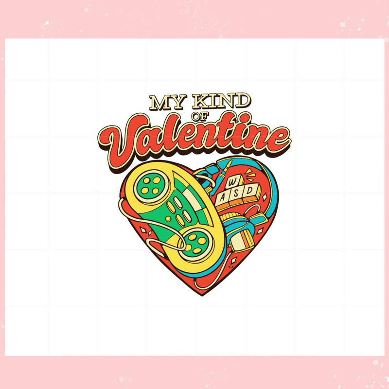 Gaming Valentine My Kind Of Valentine's Day Svg Cutting Files.jpg