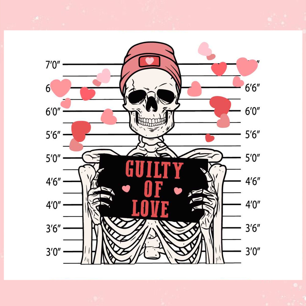 Guilty Of Love Skeleton Valentine SVG.jpg
