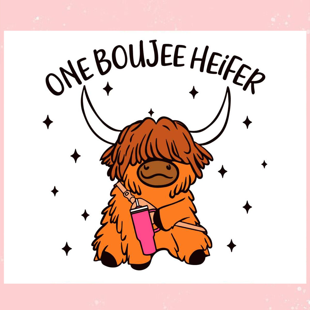 Highland Cow Stanley One Boujee Heifer SVG.jpg