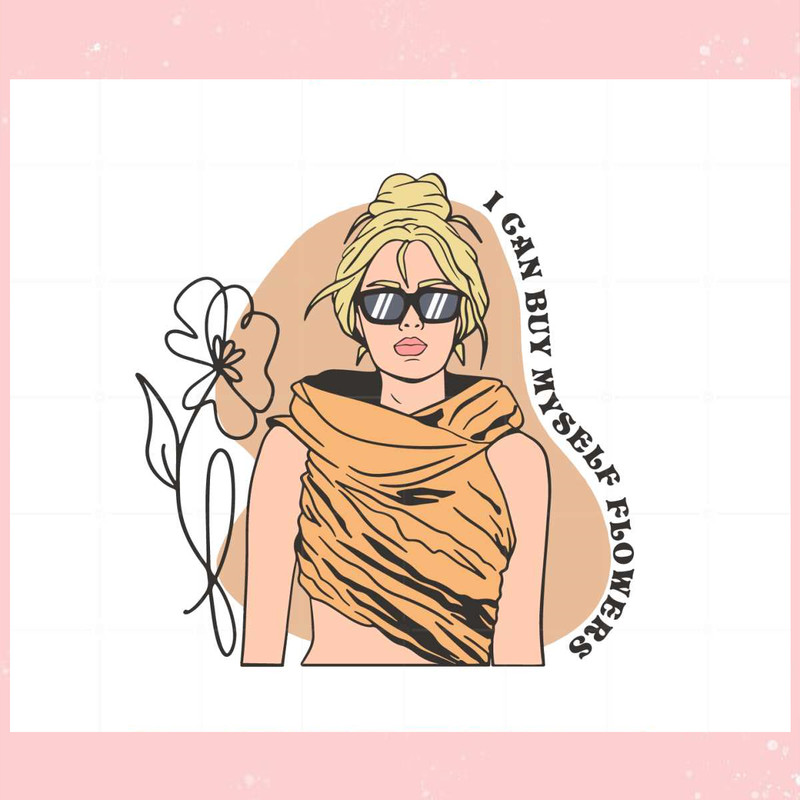 I Can Buy Myself Flowers Miley Cyrus Svg Graphic Designs Files.jpg