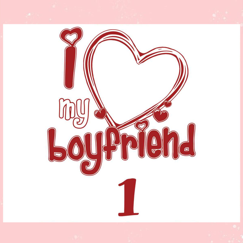 I Love My Boyfriend Valentine Heart SVG.jpg
