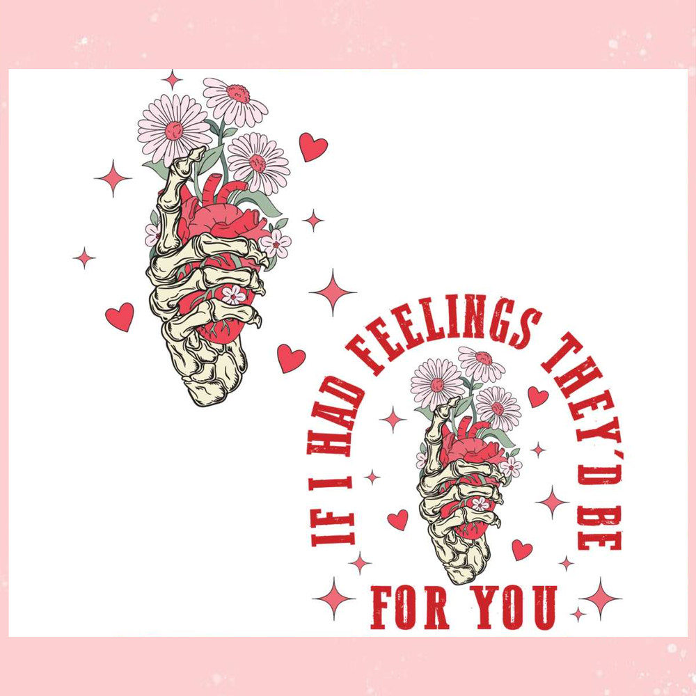 If I Had Feelings They Would Be For You SVG 1.jpg