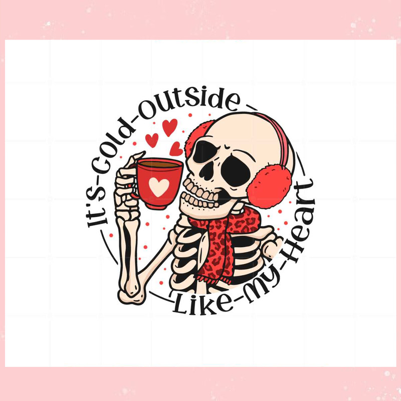 Its Cold Outside Like My Heart Svg For Cricut Sublimation Files.jpg