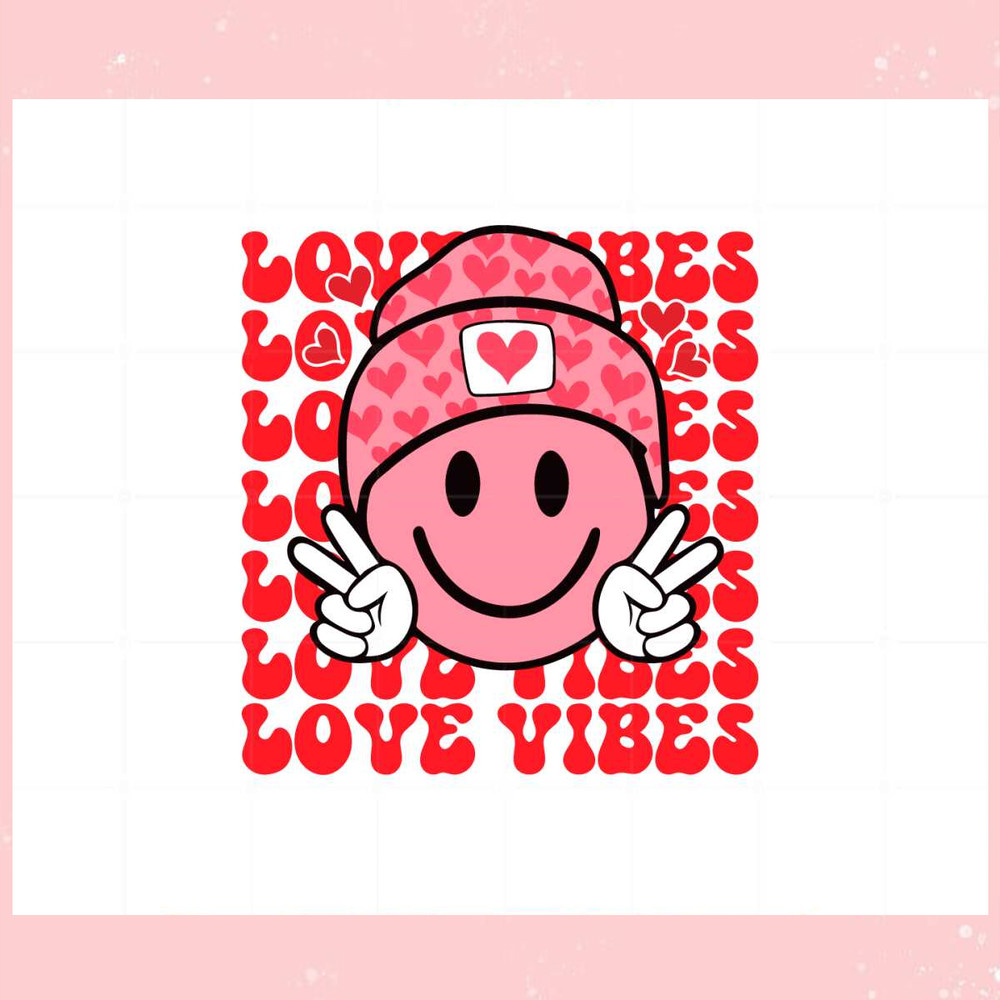 Love Vibes Valentines Svg Best Graphic Designs Cutting Files.jpg