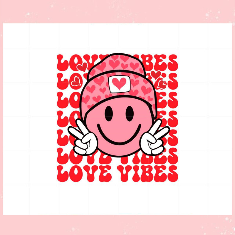 Love Vibes Valentines Svg Best Graphic Designs Cutting Files.jpg