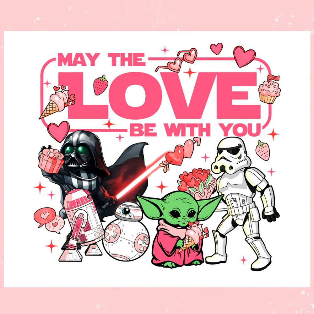 May The Love Be With You Star Wars Valentines PNG.jpg
