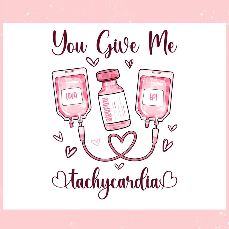 Nurse Valentines Day You Give Me Tachycardia PNG.jpg