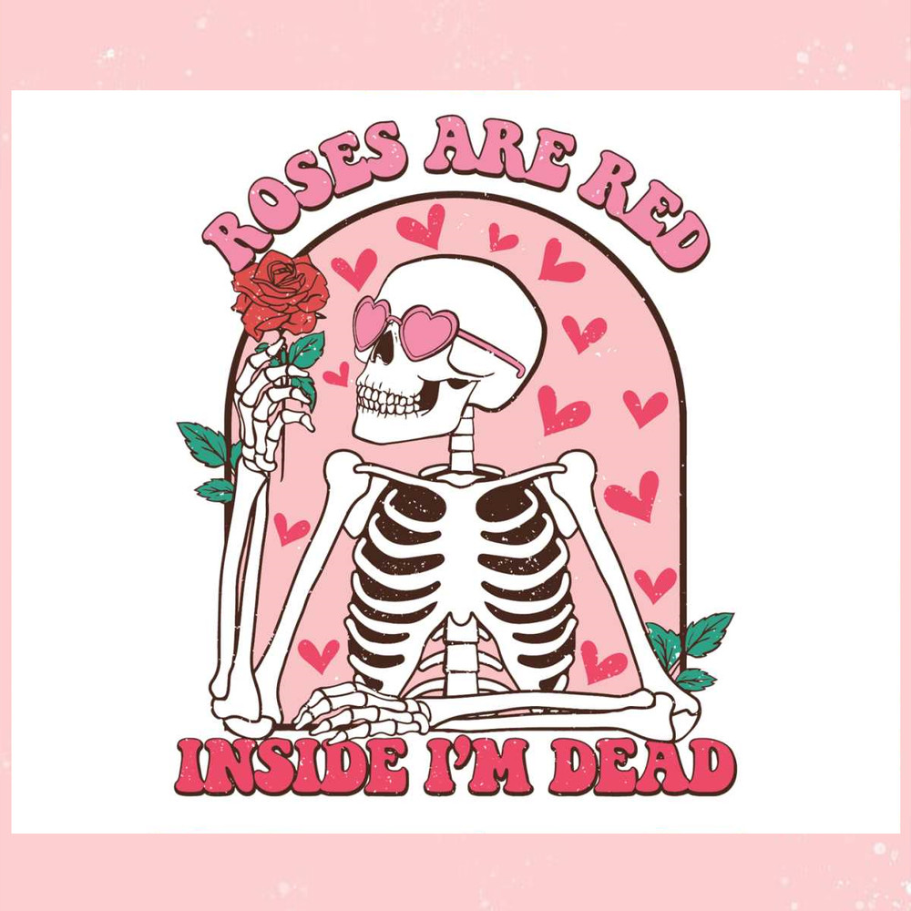 Roses Are Red Inside Im Dead SVG.jpg