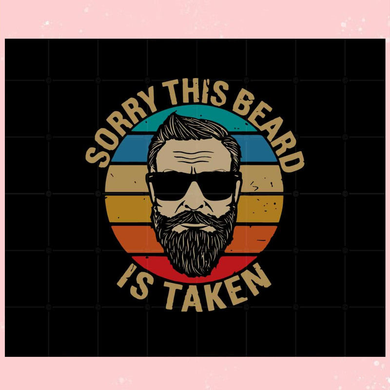 Sorry This Beard Is Taken Valentines Day Svg Graphic Designs.jpg