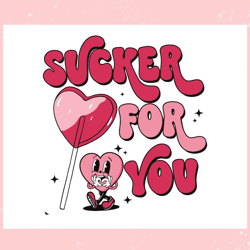 Sucker For You Candy Heart Valentine SVG, Valentine svg,Valentine day svg,Valentine day,Happy Valentine