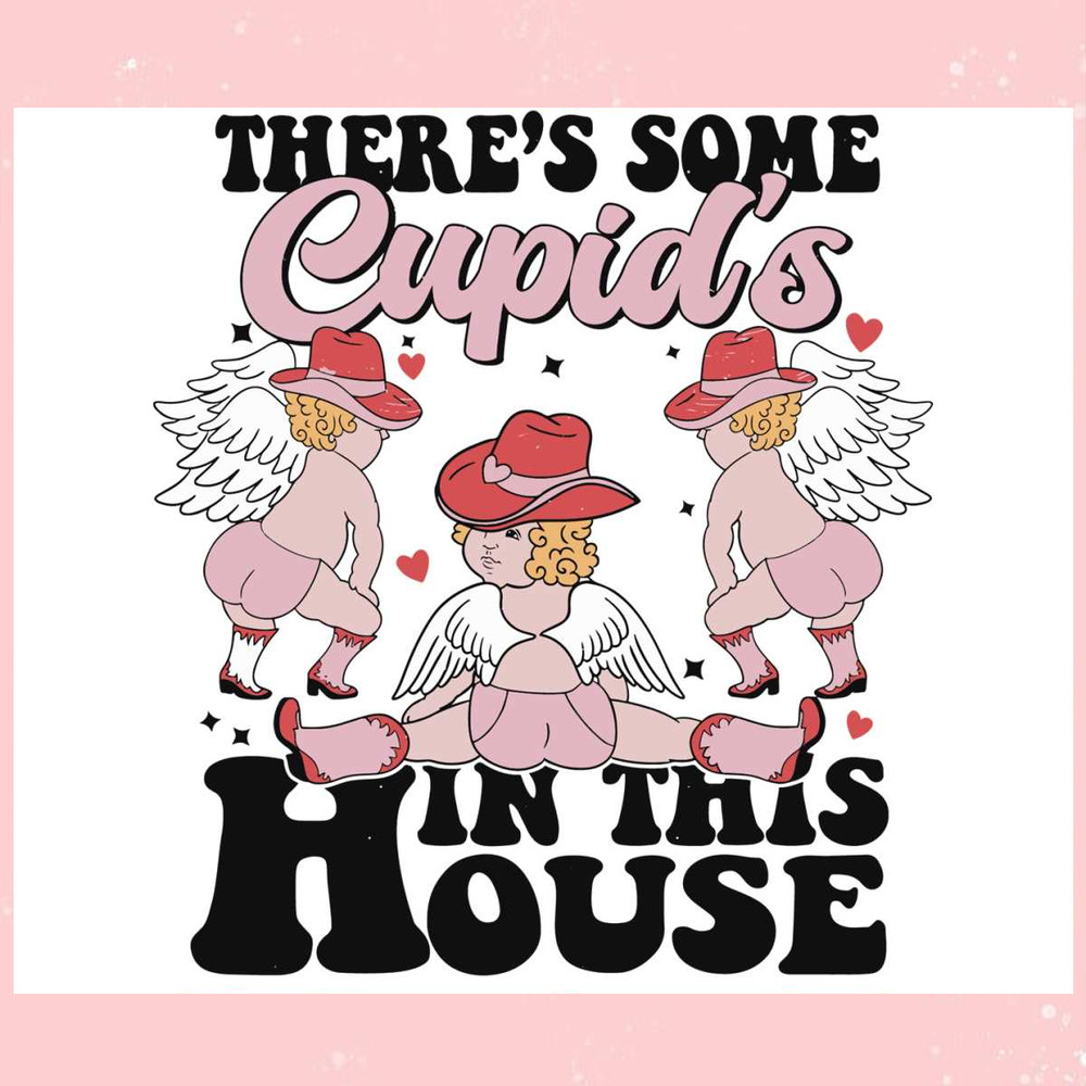 Theres Some Cupids In This House SVG.jpg