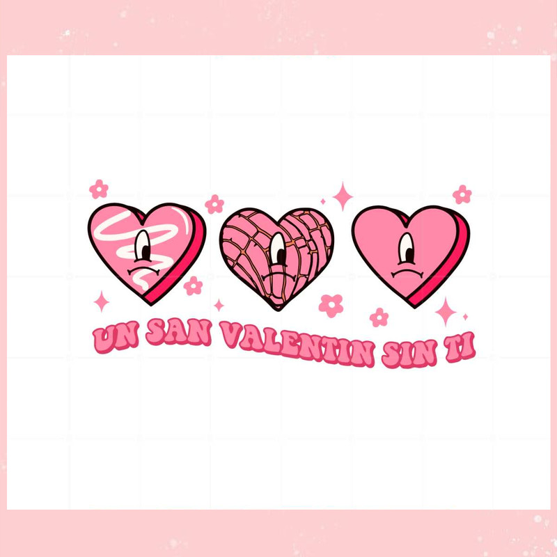 Un San Valentine Sin Ti Cute Valentin Benito Svg Cutting Files.jpg