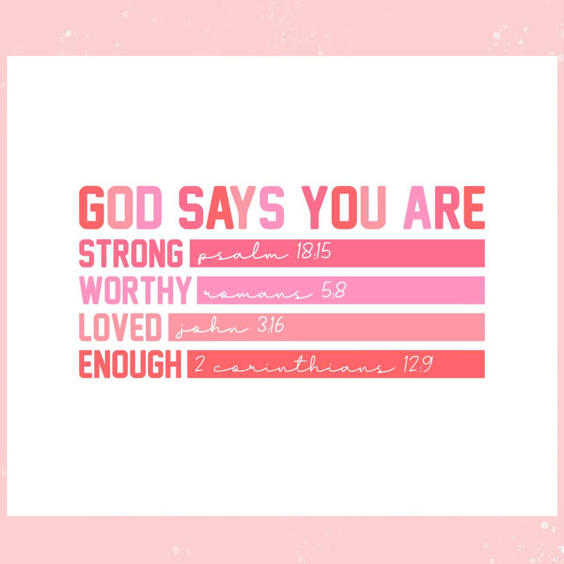 Valentine God Says You Are Strong Worthy SVG.jpg