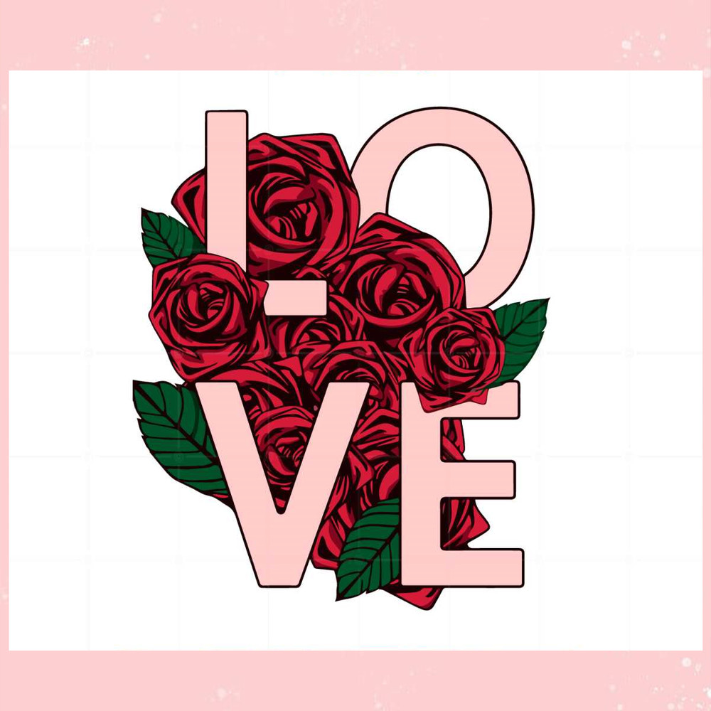 Valentine's Love With Rose Svg For Cricut Sublimation Files.jpg