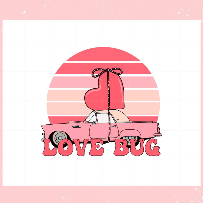 Vintage Love Bug Valentines Svg For Cricut Sublimation Files.jpg