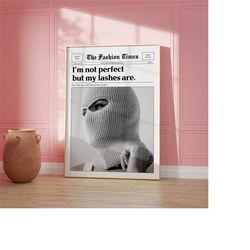 trendy newspapers print, i'm not perfect but my lashes are quotes print, dorm decor, fashion poster, y2k room decor, apa