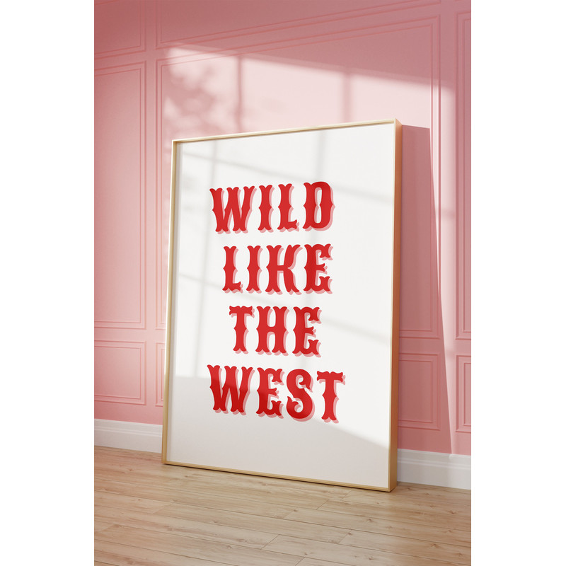 Wild Like The West, Western Aesthetic Art, Rodeo Poster, Cowboy Printable Wall Art, Western Dorm Decor, Coastal Cowgirl Era Wall Art.jpg