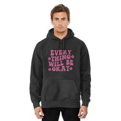 stay positive with our everything will be okay y2k hoodie - trendy happiness-infused attire