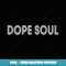Dope Soul Positive Tank Top - PNG Transparent Digital Download File for Sublimation