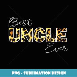 Mens Best Uncle Ever Leopard, Boy Girl Matching Family Funny - Elegant Sublimation PNG Download