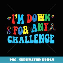 Iu2019m Down for Any Challenge Autism Awareness groovy tee Tank Top - PNG Transparent Digital Download File for Sublimat