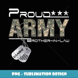 Proud Army Brother-In-Law US Army Graduation Brother-In-Law - PNG Sublimation Digital Download