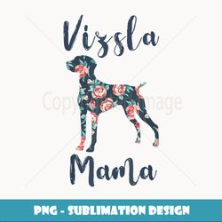 Vizsla Mom Women Vizsla Mama Mother Day Dog Lover Gift - Premium PNG Sublimation File
