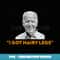 I Got Hairy Legs , Funny Joe Biden quote - Unique Sublimation PNG Download
