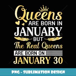 Queens Are Born In Jan Real Queens Are Born On January - PNG Transparent Sublimation Design