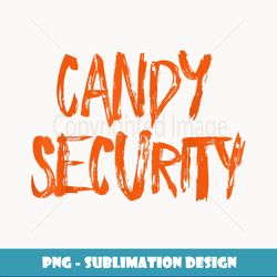 Candy Security Funny Mom or Dad Halloween Costume Gift - Creative Sublimation PNG Download