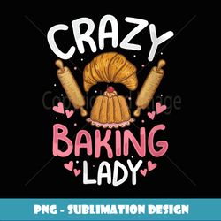 Womens Crazy Baking Lady Funny Baking Cake Baker Women Men Girls V-neck - Premium Sublimation Digital Download