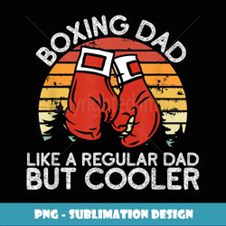 Boxing Dad Boxing Moves Boxing Coach Daddy Boxer Father - Unique Sublimation PNG Download