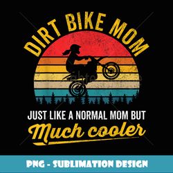 Dirt Bike Mom Mother Rider Biker Motocross MX Sport Racing - Professional Sublimation Digital Download