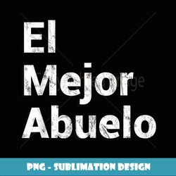 Abuelo Grandpa Fathers Day Gift in Spanish Dad Papa Padre - High-Quality PNG Sublimation Download