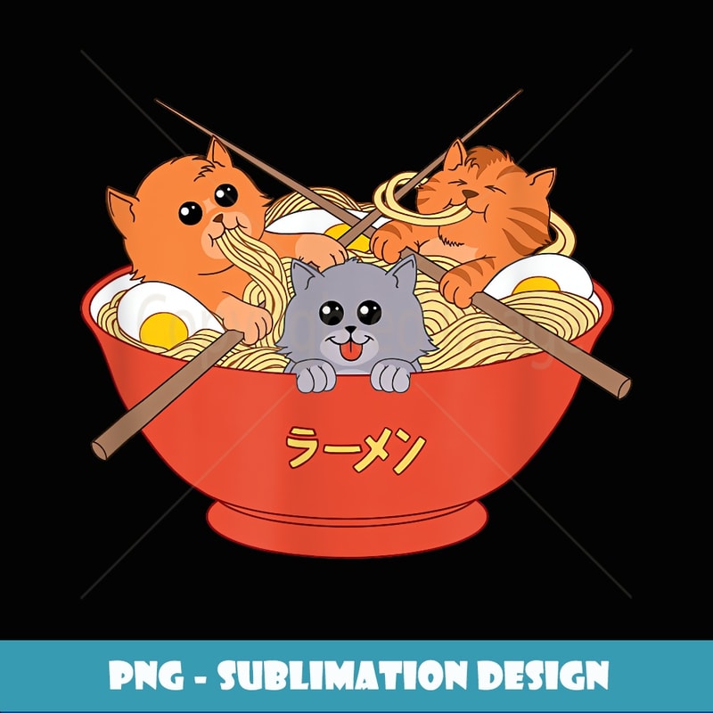Ramen Cat Funny Japanese Noodle Kitty - Professional Sublimation Digital Download