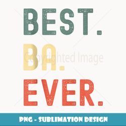 Vietnamese DadFather Gifts Designs Best Ba Ever - Decorative Sublimation PNG File