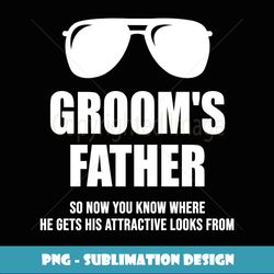 Funny Father Of The Groom Wedding Party Groom's Father - Retro Png Sublimation Digital Download