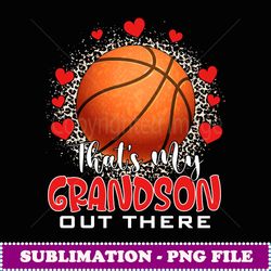 That's My Grandson Out There Basketball Grandma Mother's Day - Stylish Sublimation Digital Download