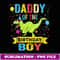 Daddy of he Birhday Boy TRex RAWR Dinosaur Birhday boy - Professional Sublimation Digital Download
