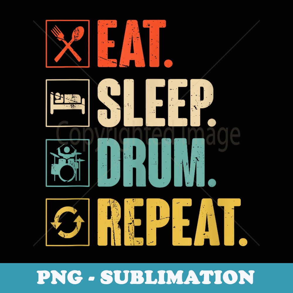 Eat Sleep Drum Repeat Funny Retro Vintage Drummer - Exclusive Sublimation Digital File
