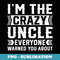 Im the crazy uncle every warned about, Best Uncle - Trendy Sublimation Digital Download