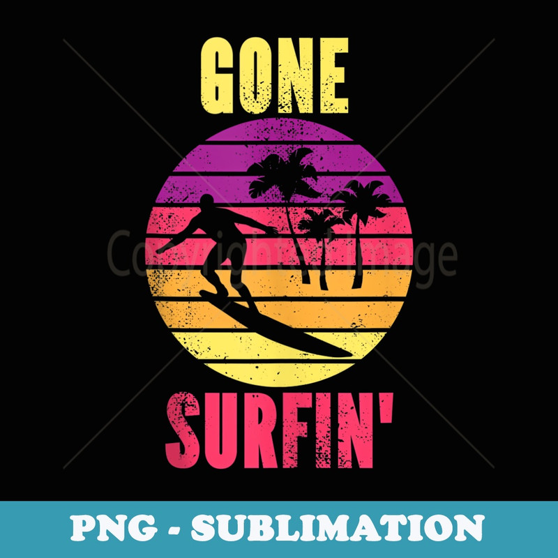 Retro Vintage Distressed Gone Surfin Surfboard Beach - Sublimation Digital Download