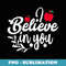 I Believe In You Teacher Testing Day - Decorative Sublimation PNG File