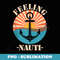 Feeling Nauti - Premium PNG Sublimation File