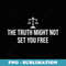 Lawyer Truth might not set you free - Vintage Sublimation PNG Download