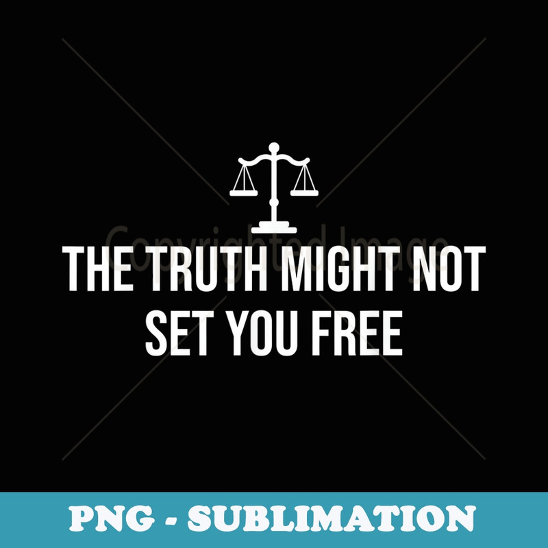 Lawyer Truth might not set you free - Vintage Sublimation PNG Download