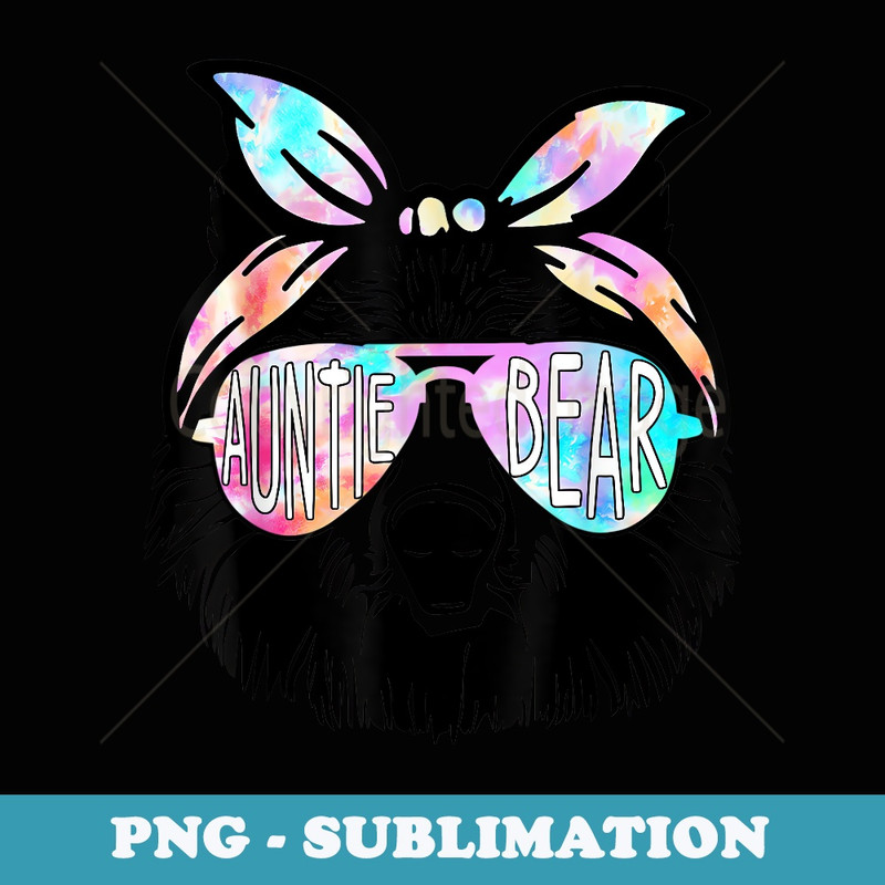 Funny Tie Dye Auntie Bear Face Sunglasses Aunt Mothers Day - PNG Sublimation Digital Download